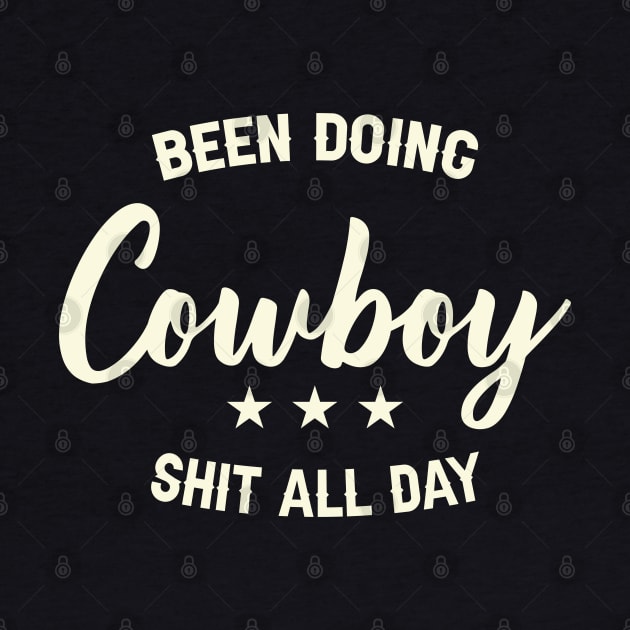 Doing Cowboy Shit All Day by CoolTees